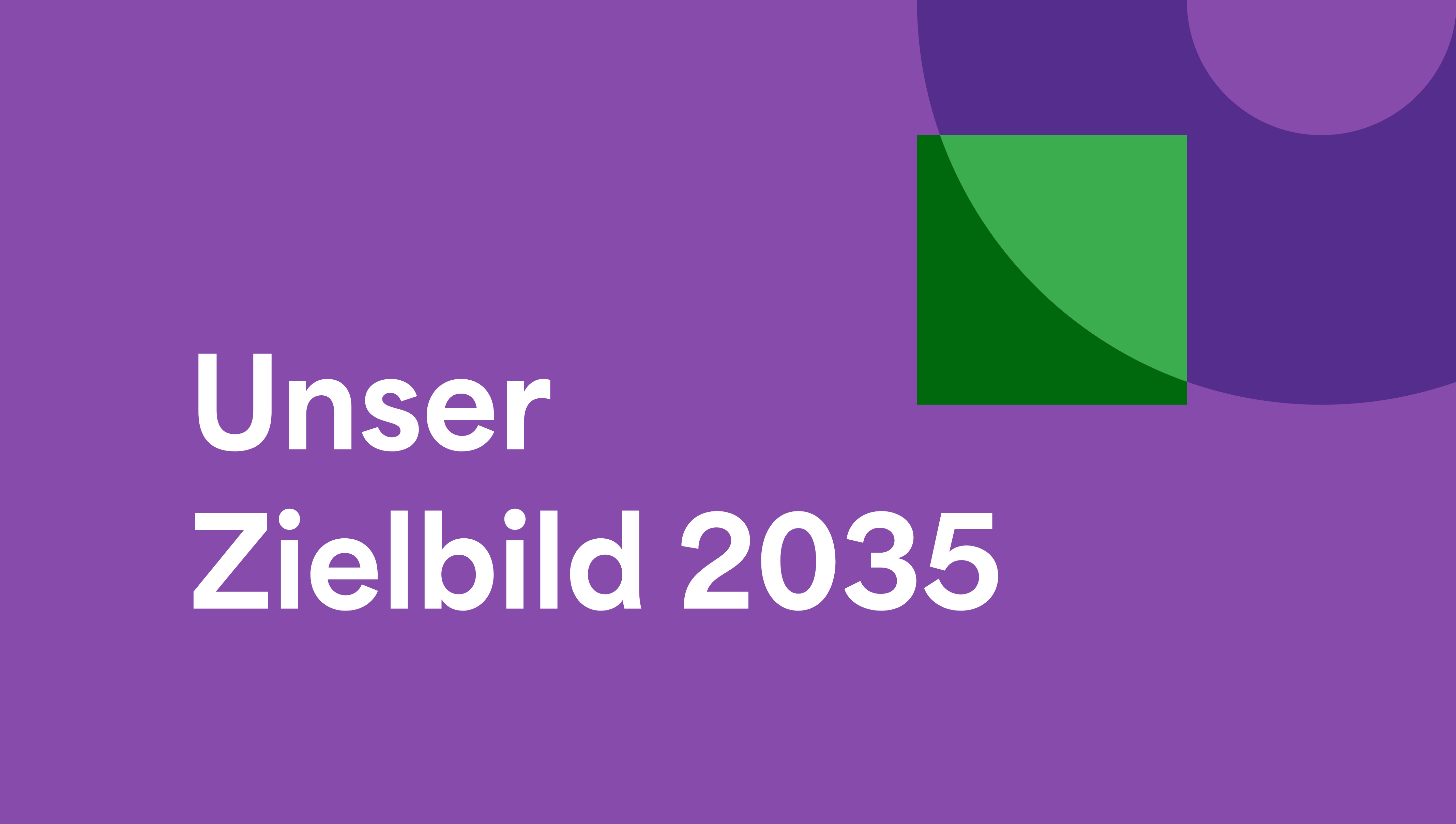 Unser Zielbild 2035